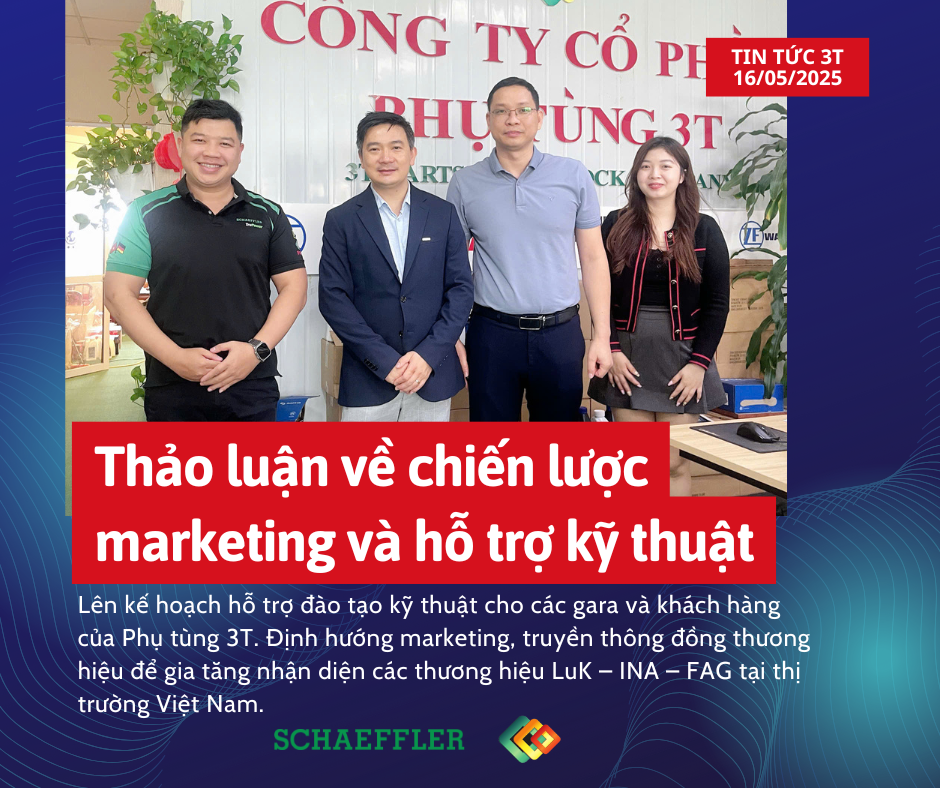 Buổi gặp gỡ giữa Phụ tùng 3T và Schaeffler