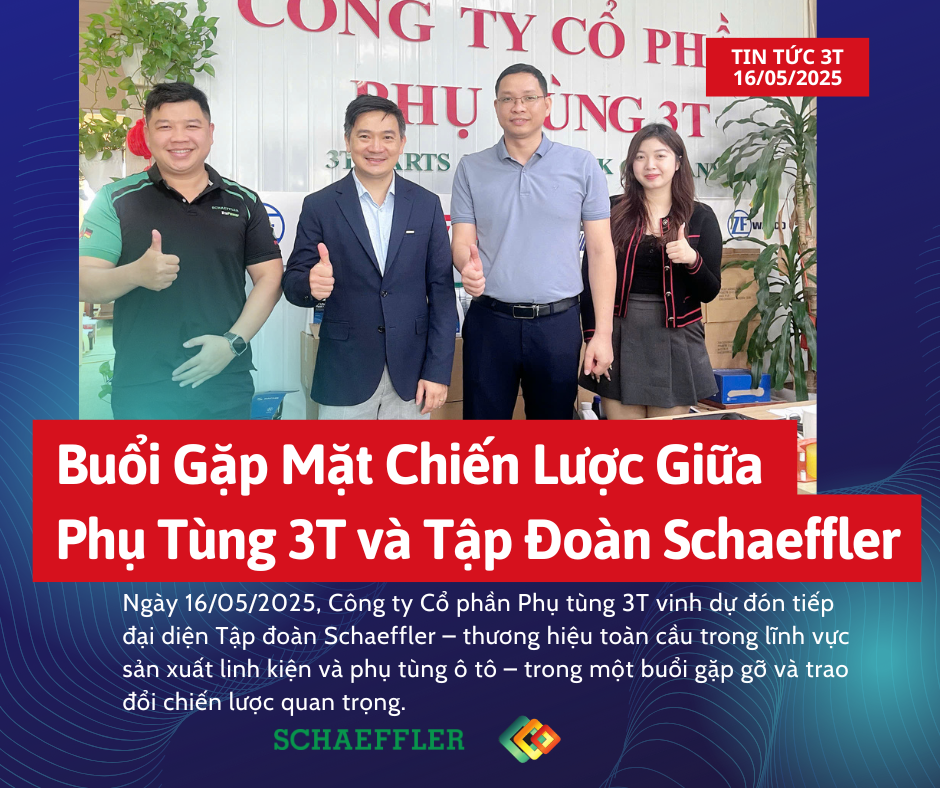 Buổi gặp gỡ giữa Phụ tùng 3T và Schaeffler